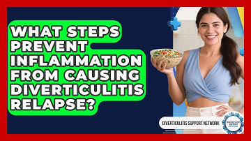 What Steps Prevent Inflammation From Causing Diverticulitis Relapse?