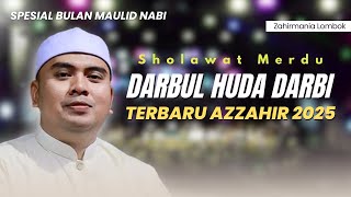 SHOLAWAT DARBUL HUDA DARBI | TERBARU AZZAHIR 2025 FULL LIRIK ARAB