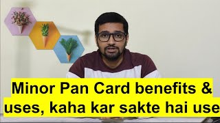 Minor PAN card benefits and advantages,