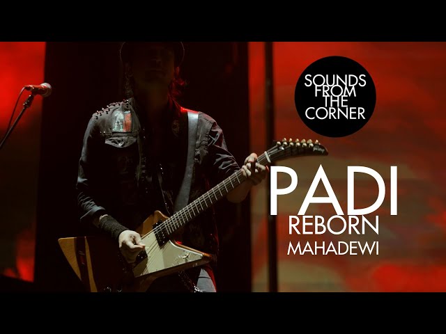 Padi Reborn - Mahadewi | Sounds From The Corner Live #47 class=