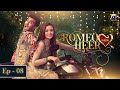 Romeo weds heer  episode 08  feroze khan  sana javed