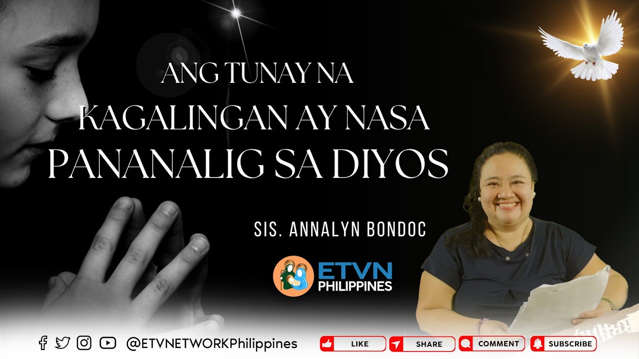 ANG TUNAY NA KAGALINGAN AY NASA PANANALIG SA DIYOS | SIS. ANNALYN BONDOC
