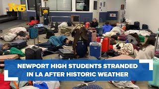 Newport High School students stranded in LA after historic weather canceled their flight