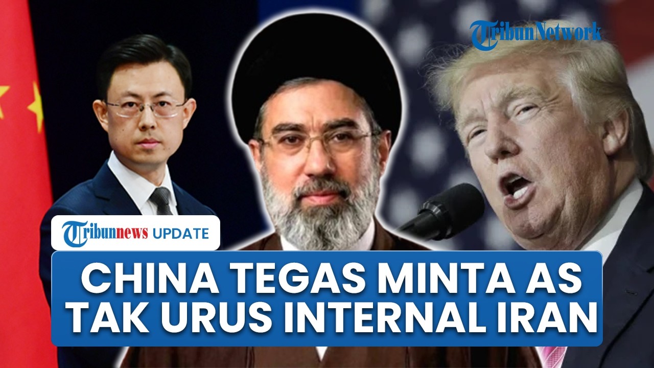 China Sentil Trump Usai Kecewa dengan Pemimpin Tertinggi Baru Iran, Minta AS Tak Ikut Campur
