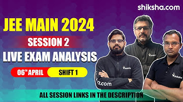 JEE Main 2024 Session 2 April 6 Shift 1 Question Paper Analysis, Difficulty Level & Solutions