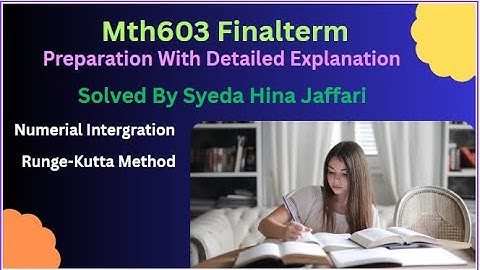 Mth603 Finalterm Preparation | Runge-Kutta Method Solved | Most Important Numerical