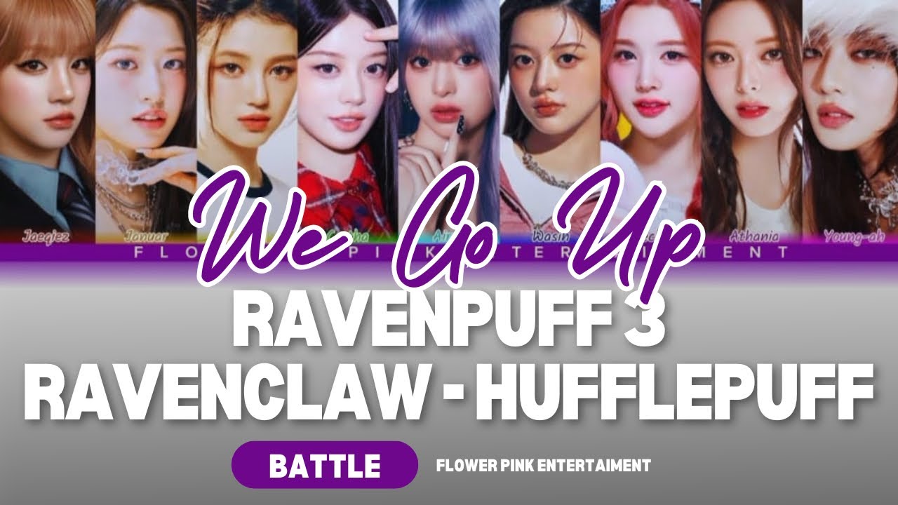 「 BATTLE GROUP 」 RAVENPUFF 3 - We Go Up (Original by BABYMONSTER)        