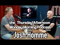 Thursday Afternoon Monday Morning Podcast 8-24-23 w. JOSH HOMME | Bill Burr