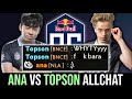 Ana picked HATED HERO of Topson — Friendly Allchat