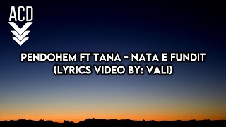 Pendohem ft. Tana - Nata e fundit (Lyrics Video HD by: VALI) Resimi