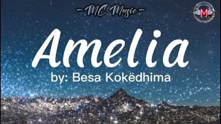 Amelia ( Lyrics ) by Besa Kokëdhima -ft. Mattyas