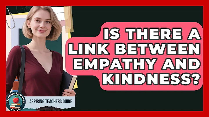 Is There A Link Between Empathy And Kindness? - Aspiring Teacher Guide