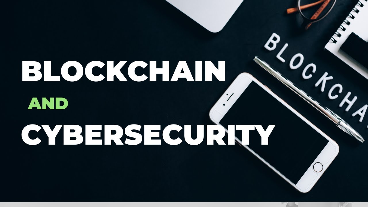 Blockchain Technology and its Impact on Cybersecurity