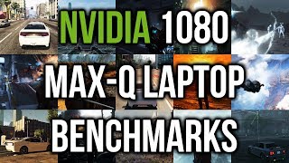 Nvidia 1080 Max-Q Laptop Gaming Benchmarks