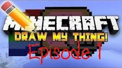 Draw My Thing: Episode 1 "Skype Teamers"