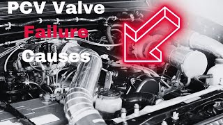 What Causes a PCV Valve to Fail: Reasons Positive Crankcase Ventilation Valve Go Bad