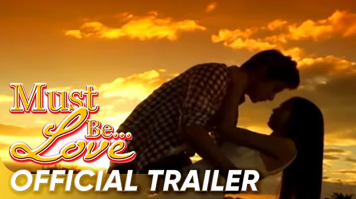 Must Be Love Official Trailer | Daniel Padilla and...