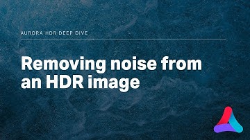 Aurora HDR – Removing Noise from an HDR Image with the HDR Denoise Filter