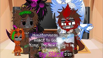 Monsterverse Titans React to Godzilla X Kong The New Empire in 2 Minutes -SlicK- | SuperRex | Cringe