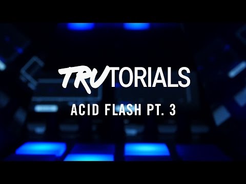Maschine TruTorials S04 E06: Acid Flash PT. 3
