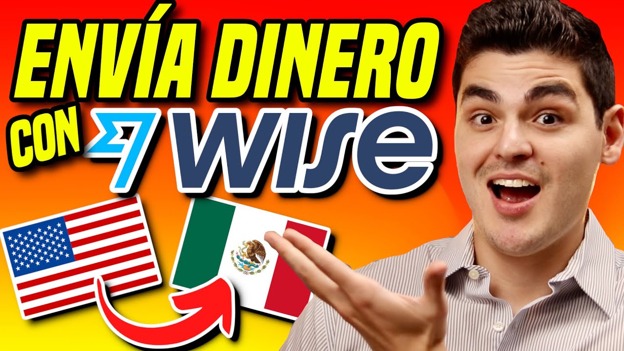 Cómo ENVIAR DINERO desde Estados Unidos a México con WISE (Transferwise) YouTube