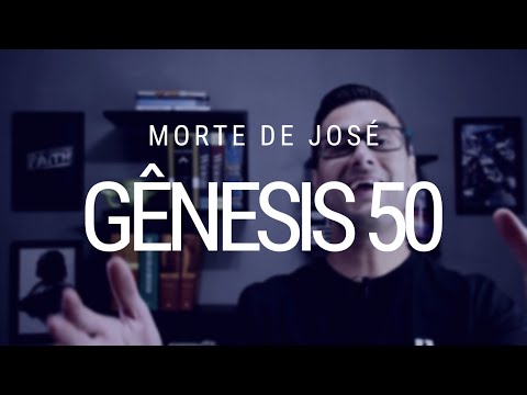 Estudo de Gênesis - Capítulo 50