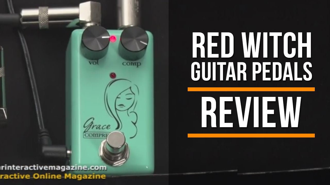 lessons learned in life inc Red Witch Pedals Review | Seven Sisters Grace Comprosser & Fuzz God II