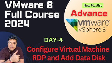 Advanced VMware vSphere 8.0 Course ! Configure Virtual Machine RDP and Add New Data disk in VM .