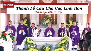 THÁNH LỄ CẦU CHO CÁC LINH HỒN ĐÃ QUA ĐỜI TẠI TỨ TỘC MIỀN NGHIỆP 02/11/2025