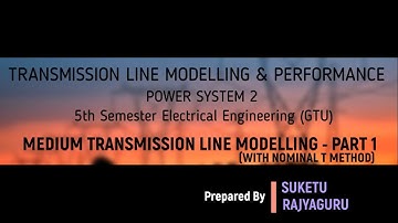 Medium Transmission Line Modelling by Nominal T Method | Power System | Electrical Engineering