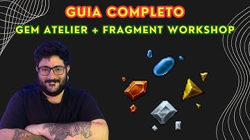 Guia resumido GEM ATELIER + FRAGMENT WORKSHOP | Tibia | 2024