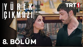 Yürek Çıkmazı 8. Bölüm