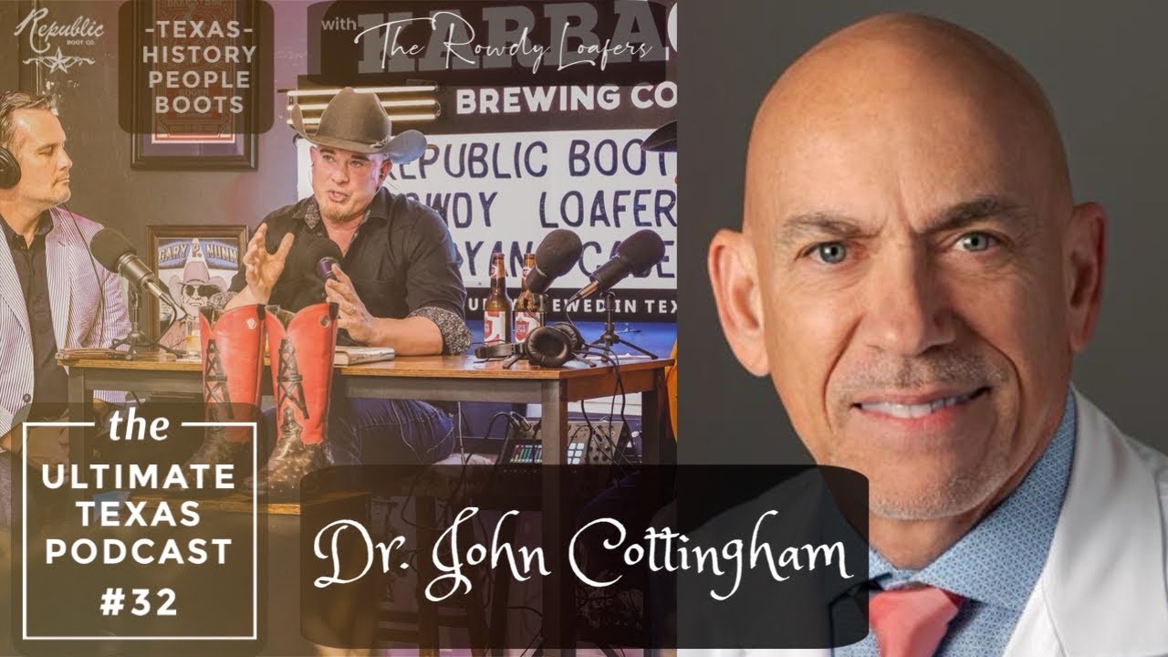 The Ultimate Texas Podcast #32 with Republic Boot and Dr. John Cottingham