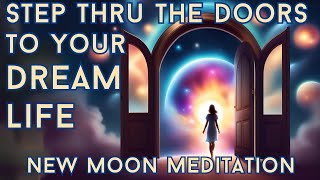 New Moon Meditation - Step Through The Doors To Your Dreams
