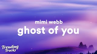 Mimi Webb - Ghost Of You (Lyrics) - Youtube