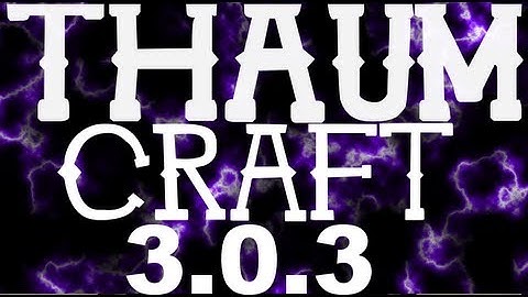 Thaumcraft 3.0.3 Update Overview!