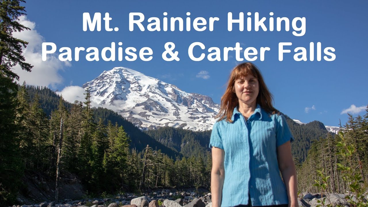 Mt. Rainier Hiking in Spring - Paradise, Carter Falls & Grove of ...