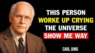 Carl Jung : This Person Woke Up Crying and the Universe Showed Me Why
