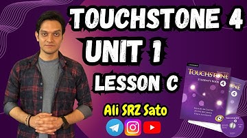 آموزش زبان انگلیسی ادامه کتاب تاچ‌استون ۴ (Unit 1 lesson C) TouchStone 4