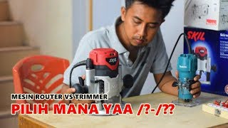 Tips memilih mesin profil kayu - Perbedaan fungsi mesin router dan trimmer