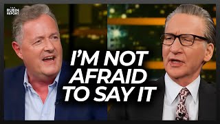 Piers Morgan &amp; Bill Maher Visibly Shocked Seeing How Far the Left Has Gone