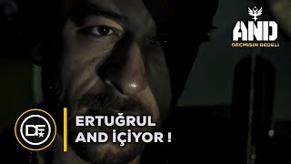 Ertuğrul And İçiyor And Geçmişin Bedeli