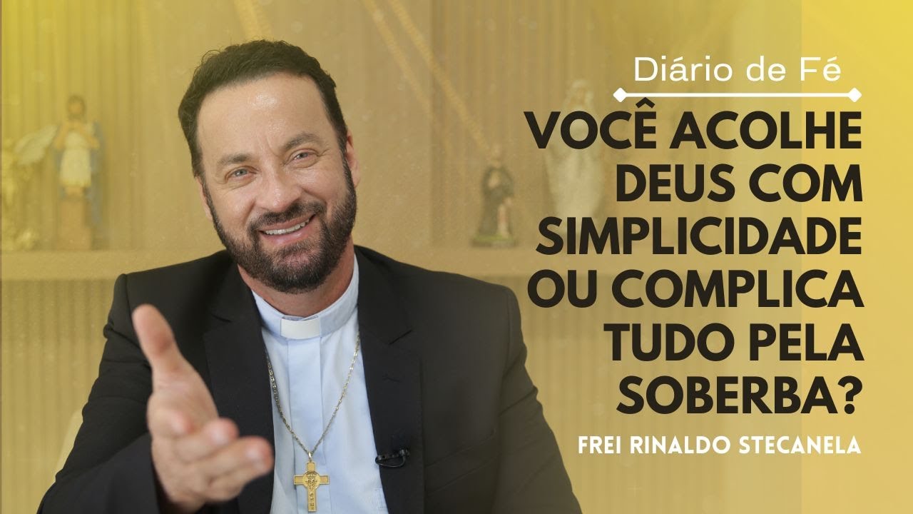 Você acolhe Deus com simplicidade ou complica tudo pela soberba? | Diário de Fé (Lc 10,21-24)