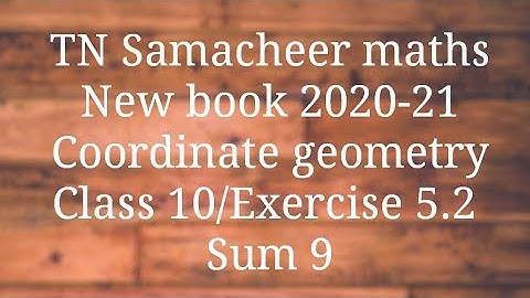 Sum 9 Exercise 5.2 Class 10 Co-ordinate geometry Tamilnadu Samacheer maths Nithyaganesh Maths