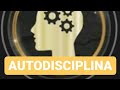 AUTODISCIPLINA. ( La disciplina tarde o temprano vencerá la inteligencia)