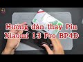 Hướng dẫn thay pin Xiaomi 13 Pro BP4D đơn giản tại nhà - Thay pin Mi 13 Pro