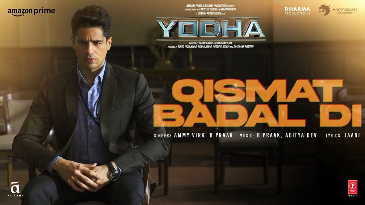 YODHA Qismat Badal Di Song Sidharth Malhotra Raashii Khanna  Ammy Virk B Praak Aditya DJaani