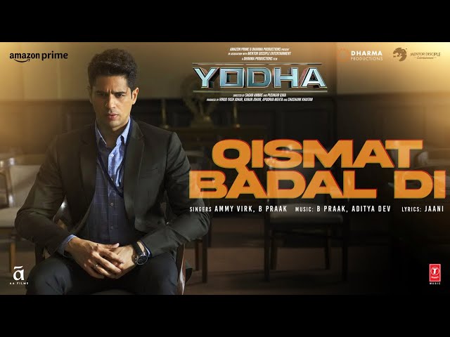YODHA: Qismat Badal Di (Song) Sidharth Malhotra, Raashii Khanna | Ammy Virk, B Praak |Aditya D,Jaani class=