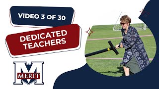 Why Merit? Dedicated Teachers