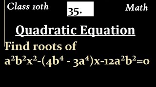 Find roots of a²b²x² - (4b⁴ - 3a⁴)x - 12a²b² = 0